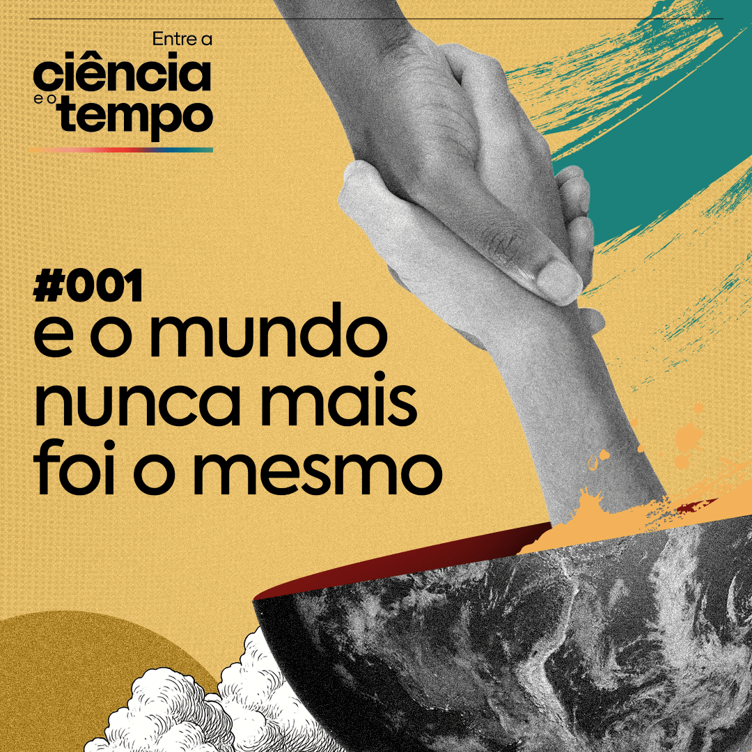  Entre a ciência e o tempo: e o mundo nunca mais foi o mesmo
