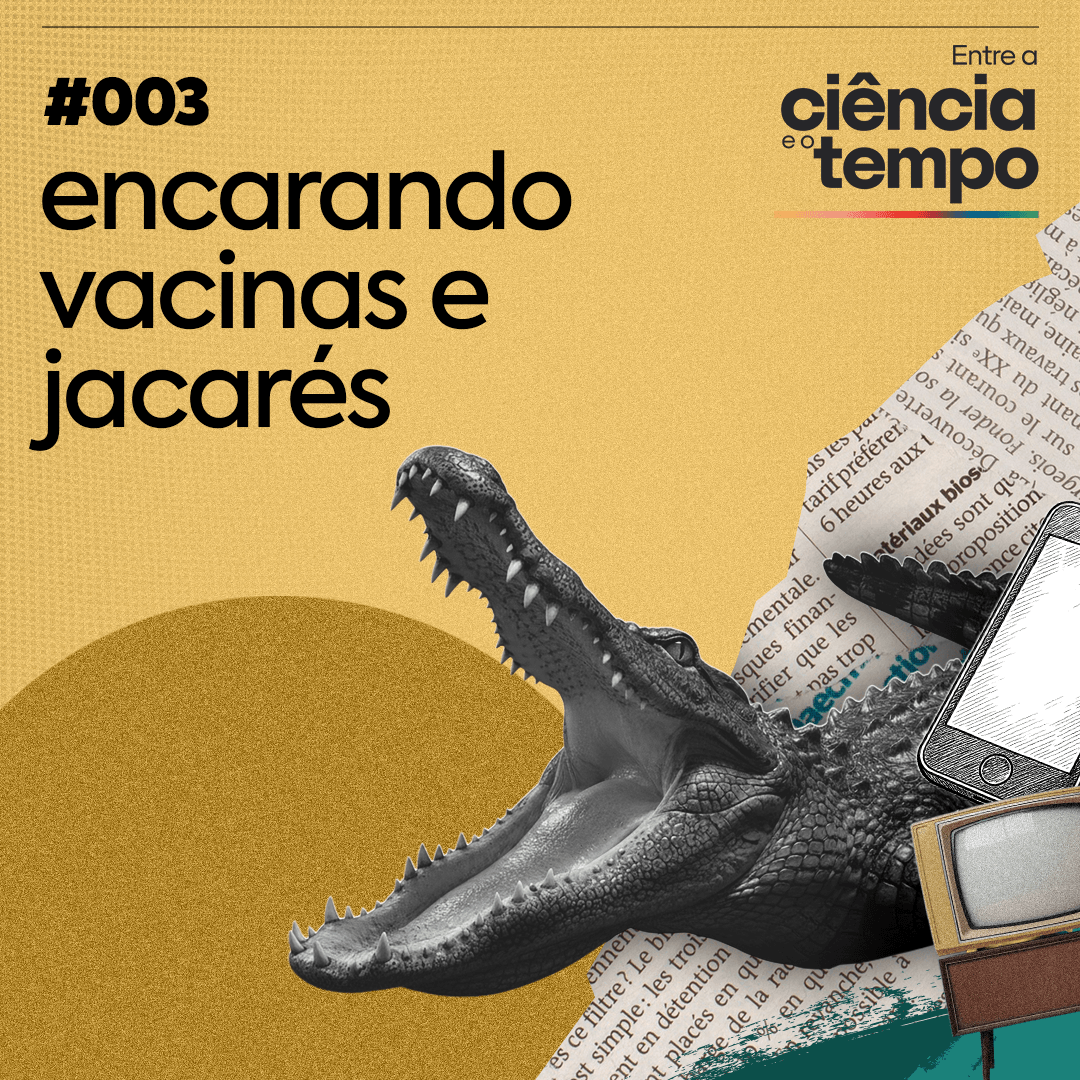 Entre a ciência e o tempo: encarando vacinas e jacarés