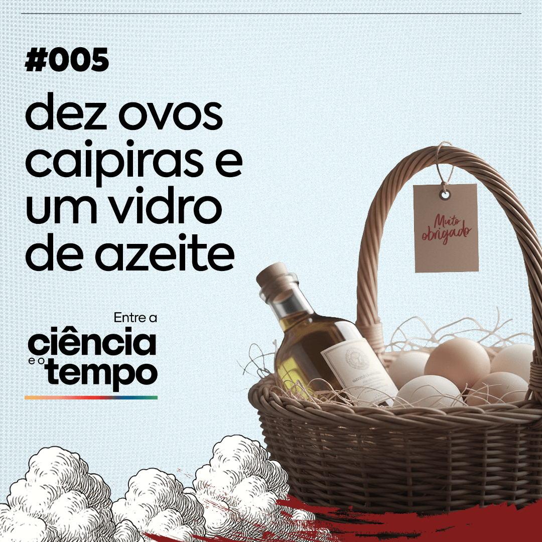  Entre a ciência e o tempo: dez ovos caipiras e um vidro de azeite